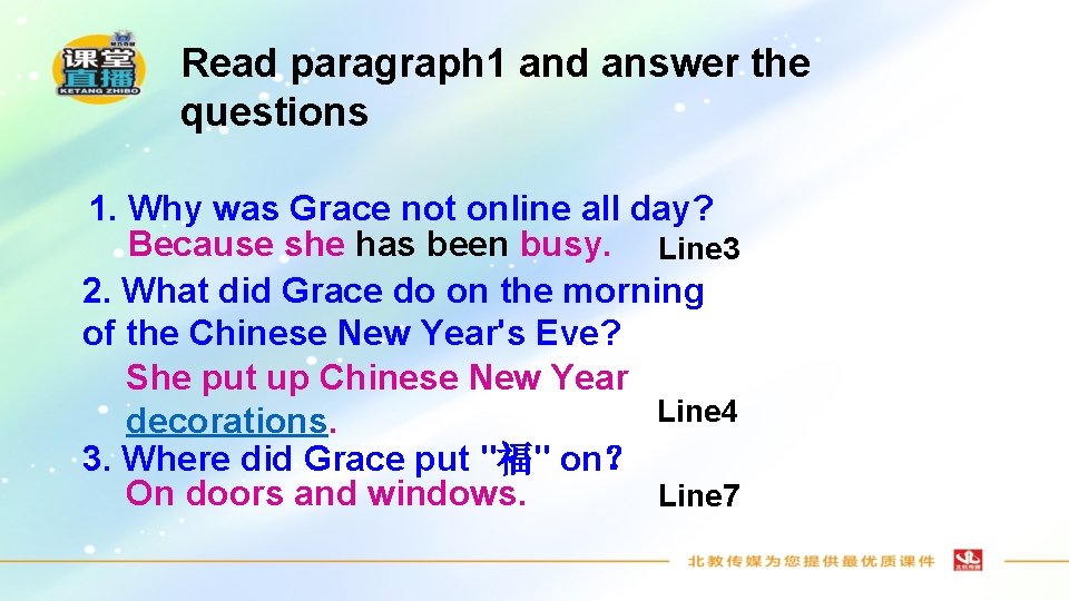 Read paragraph 1 and answer the questions 1. Why was Grace not online all