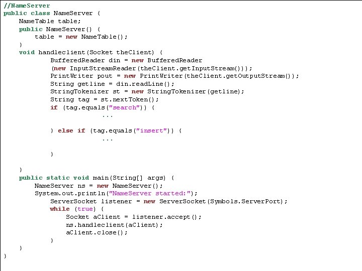 //Name. Server public class Name. Server { Name. Table table; public Name. Server() {