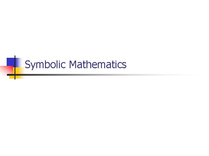 Symbolic Mathematics 