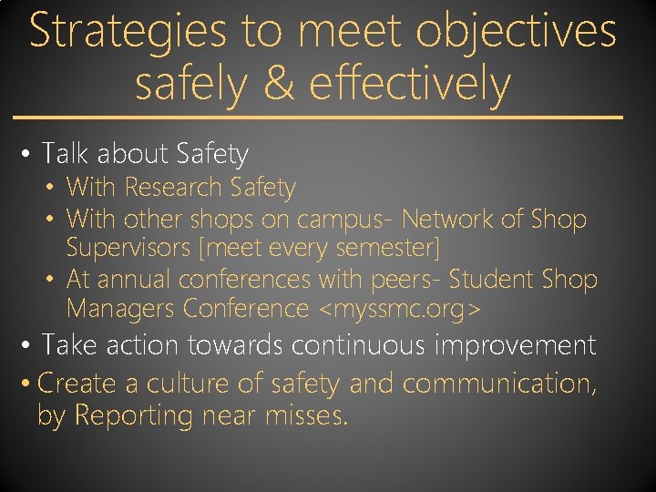 Strategies to meet objectives safely & effectively • Talk about Safety • With Research