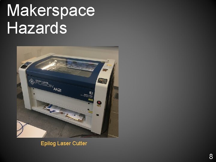 Makerspace Hazards Epilog Laser Cutter 8 