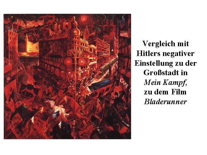 Vergleich mit Hitlers negativer Einstellung zu der Großstadt in Mein Kampf, zu dem Film