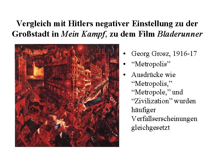 Vergleich mit Hitlers negativer Einstellung zu der Großstadt in Mein Kampf, zu dem Film