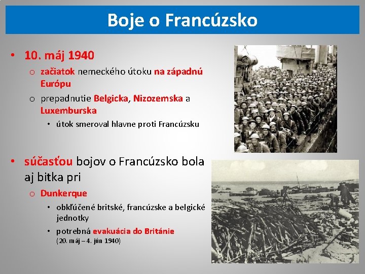 Boje o Francúzsko • 10. máj 1940 o začiatok nemeckého útoku na západnú Európu