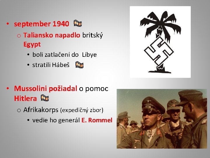  • september 1940 o Taliansko napadlo britský Egypt • boli zatlačení do Líbye