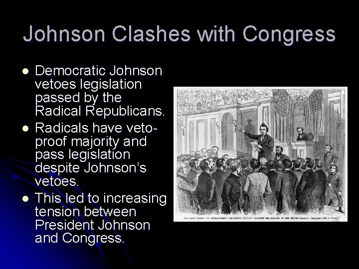 Johnson Clashes with Congress l l l Democratic Johnson vetoes legislation passed by the