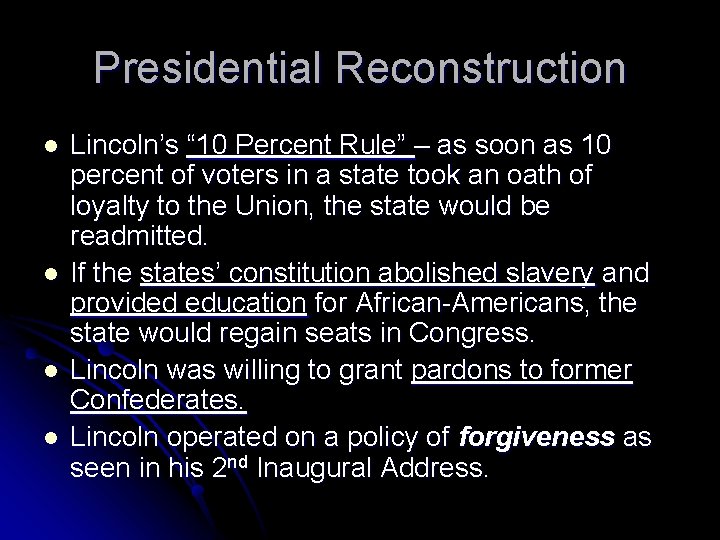 Presidential Reconstruction l l Lincoln’s “ 10 Percent Rule” – as soon as 10