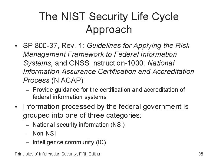 The NIST Security Life Cycle Approach • SP 800 -37, Rev. 1: Guidelines for