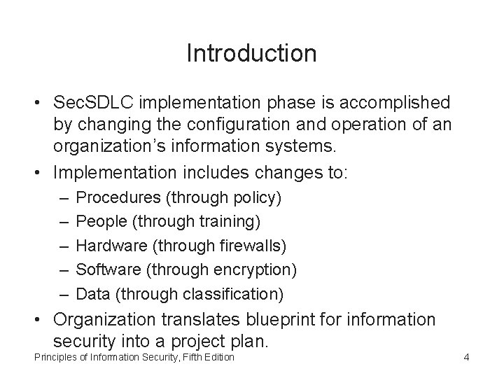 Introduction • Sec. SDLC implementation phase is accomplished by changing the configuration and operation