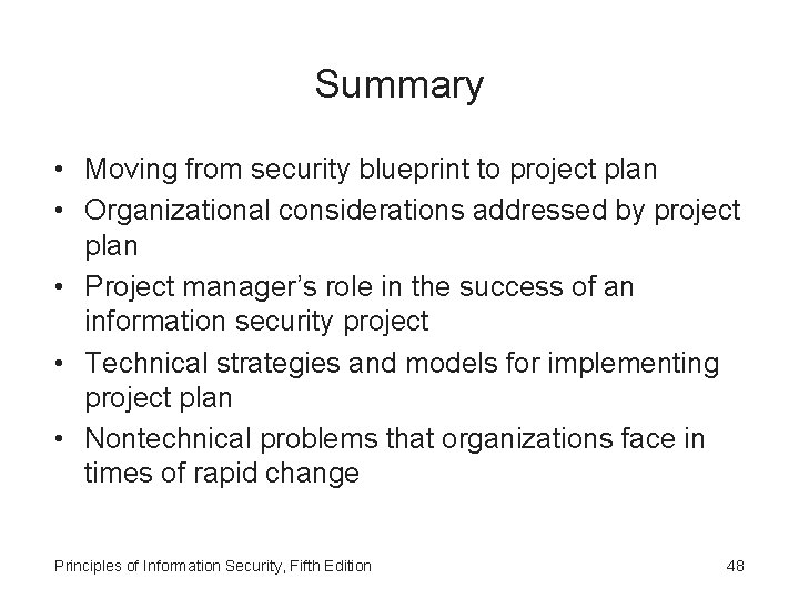 Summary • Moving from security blueprint to project plan • Organizational considerations addressed by