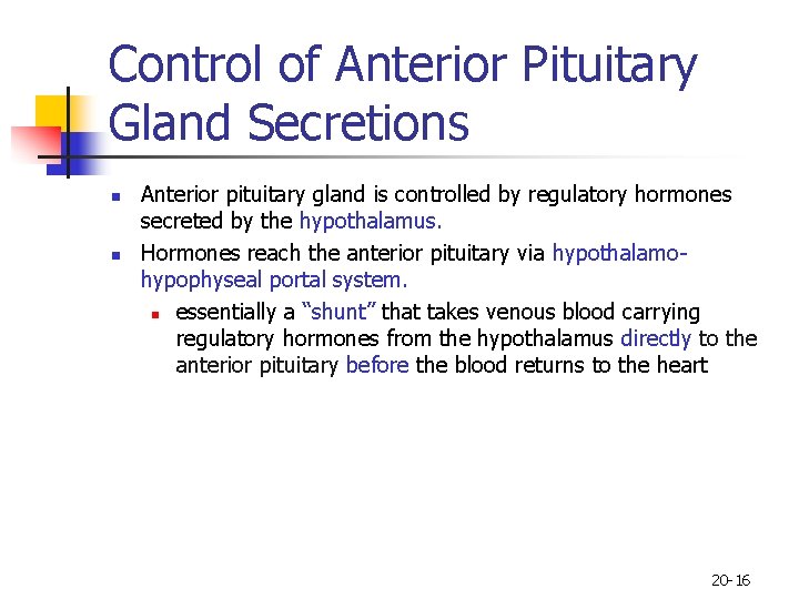 Control of Anterior Pituitary Gland Secretions n n Anterior pituitary gland is controlled by