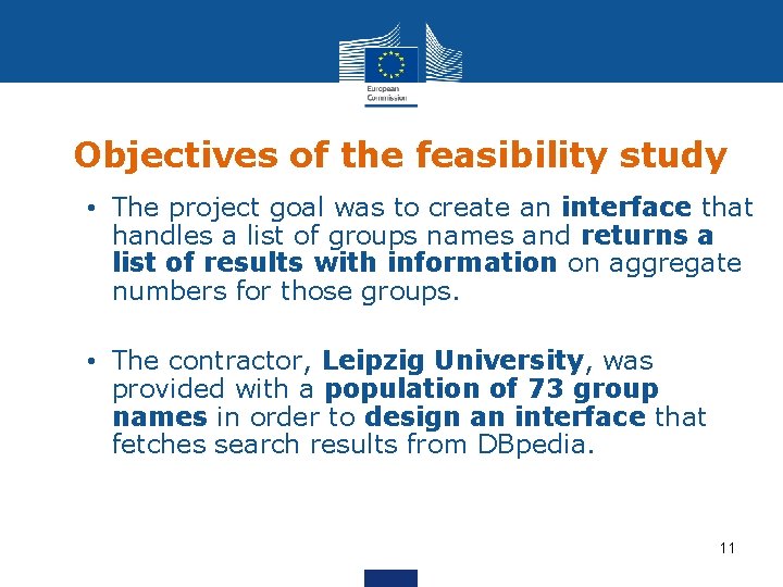 Objectives of the feasibility study • The project goal was to create an interface