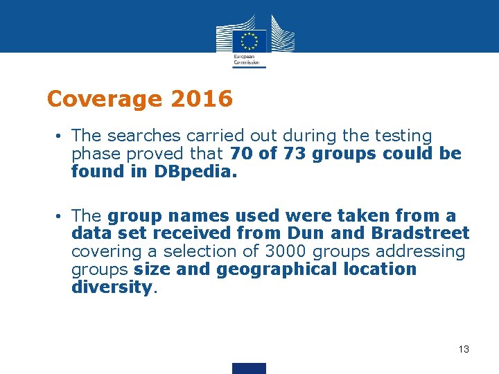 Coverage 2016 • The searches carried out during the testing phase proved that 70