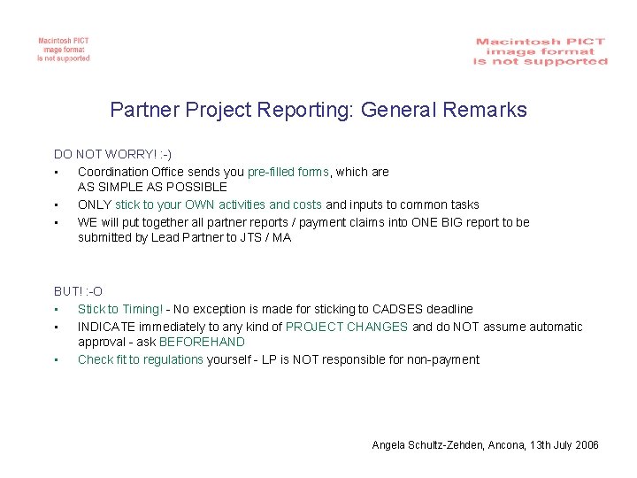 Partner Project Reporting: General Remarks DO NOT WORRY! : -) • Coordination Office sends