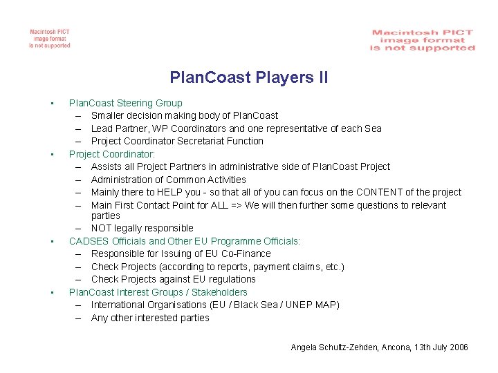 Plan. Coast Players II • • Plan. Coast Steering Group – Smaller decision making