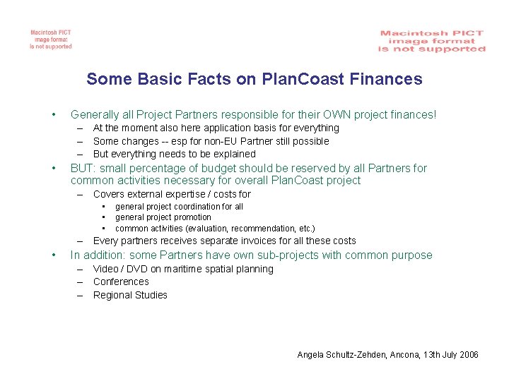Some Basic Facts on Plan. Coast Finances • Generally all Project Partners responsible for