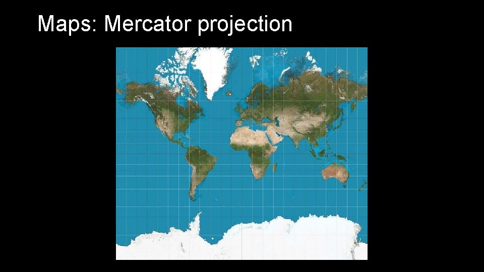 Maps: Mercator projection 