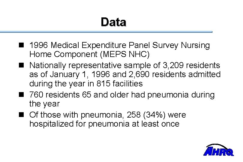 Data n 1996 Medical Expenditure Panel Survey Nursing Home Component (MEPS NHC) n Nationally