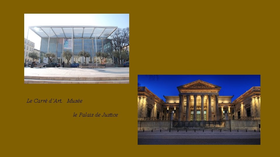 Le Carré d’Art. Musée le Palais de Justice 