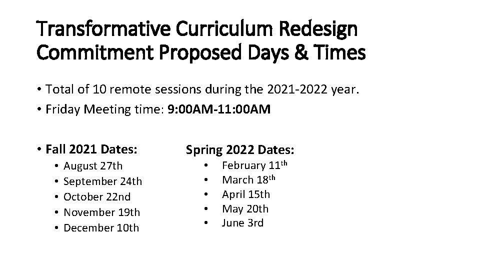 Transformative Curriculum Redesign Commitment Proposed Days & Times • Total of 10 remote sessions