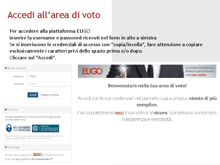 Accedi all’area di voto Per accedere alla piattaforma ELIGO inserire la username e password