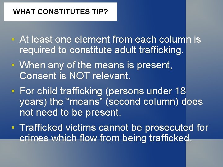 WHAT CONSTITUTES TIP? • At least one element from each column is required to