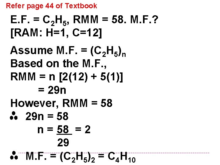 Refer page 44 of Textbook E. F. = C 2 H 5, RMM =