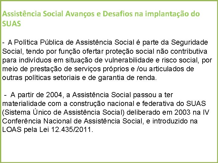 Assistência Social Avanços e Desafios na implantação do SUAS - A Política Pública de