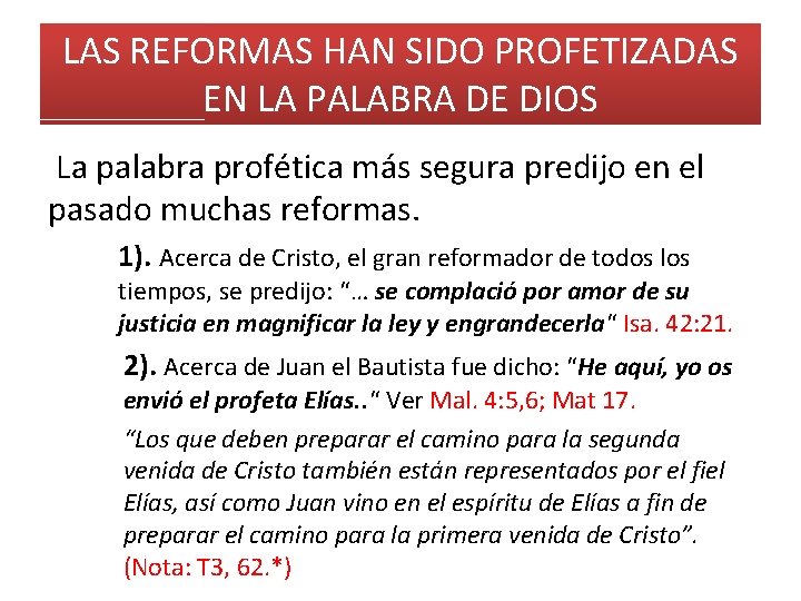 LAS REFORMAS HAN SIDO PROFETIZADAS EN LA PALABRA DE DIOS La palabra profética más