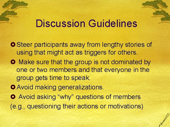 Discussion Guidelines £ Steer participants away from lengthy stories of using that might act Discussion Guidelines £ Steer participants away from lengthy stories of using that might act