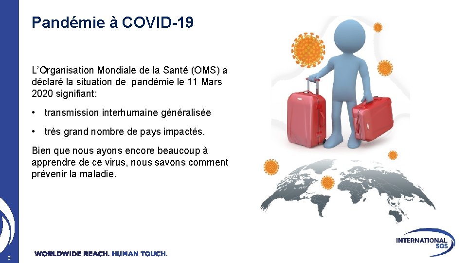 Pandémie à COVID-19 L’Organisation Mondiale de la Santé (OMS) a déclaré la situation de