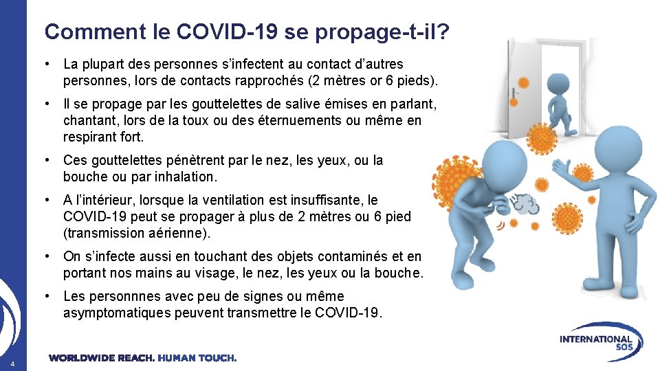 Comment le COVID-19 se propage-t-il? • La plupart des personnes s’infectent au contact d’autres