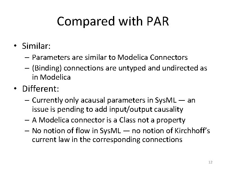 Compared with PAR • Similar: – Parameters are similar to Modelica Connectors – (Binding) Compared with PAR • Similar: – Parameters are similar to Modelica Connectors – (Binding)