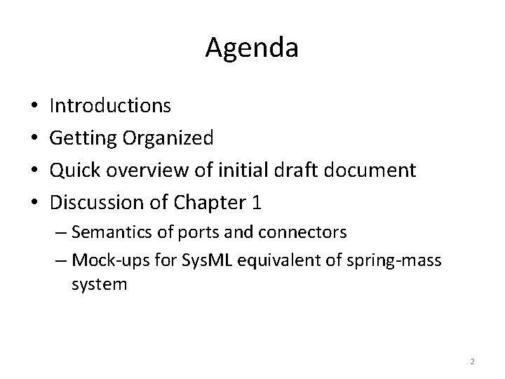 Agenda • • Introductions Getting Organized Quick overview of initial draft document Discussion of Agenda • • Introductions Getting Organized Quick overview of initial draft document Discussion of