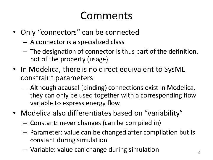 Comments • Only “connectors” can be connected – A connector is a specialized class Comments • Only “connectors” can be connected – A connector is a specialized class