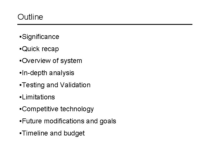 Outline • Significance • Quick recap • Overview of system • In-depth analysis •