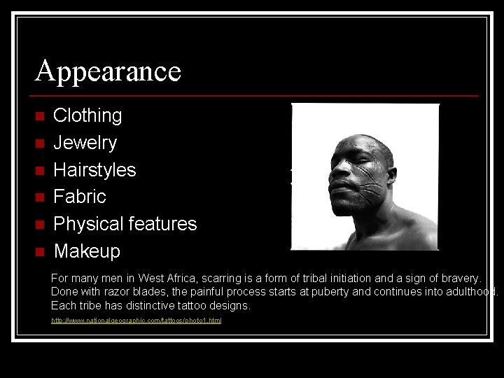 Appearance n n n Clothing Jewelry Hairstyles Fabric Physical features Makeup For many men Appearance n n n Clothing Jewelry Hairstyles Fabric Physical features Makeup For many men