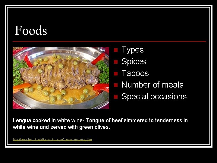 Foods n n n Types Spices Taboos Number of meals Special occasions Lengua cooked Foods n n n Types Spices Taboos Number of meals Special occasions Lengua cooked
