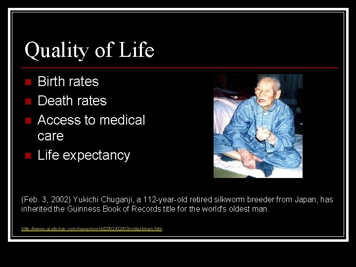 Quality of Life n n Birth rates Death rates Access to medical care Life Quality of Life n n Birth rates Death rates Access to medical care Life
