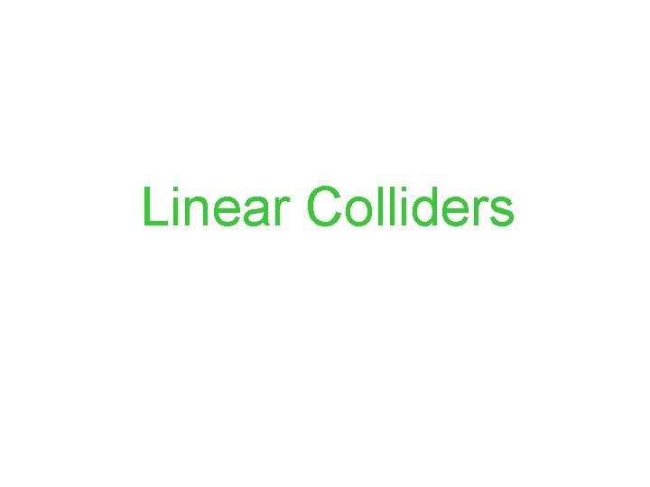 Linear Colliders 
