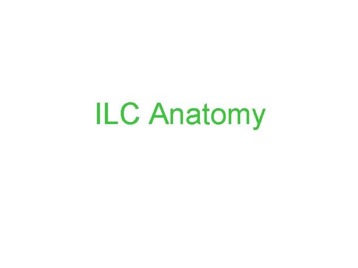 ILC Anatomy 