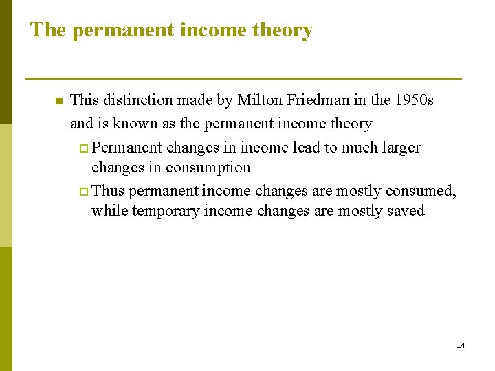 The permanent income theory n This distinction made by Milton Friedman in the 1950