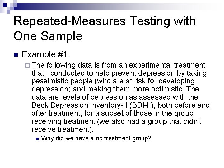 Repeated-Measures Testing with One Sample n Example #1: ¨ The following data is from