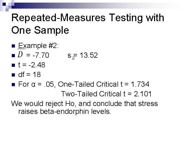 Repeated-Measures Testing with One Sample Example #2: n = -7. 70 s = 13.