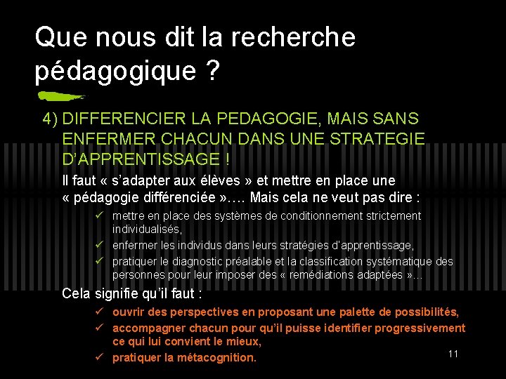 Que nous dit la recherche pédagogique ? 4) DIFFERENCIER LA PEDAGOGIE, MAIS SANS ENFERMER