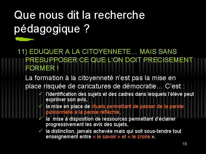 Que nous dit la recherche pédagogique ? 11) EDUQUER A LA CITOYENNETE… MAIS SANS