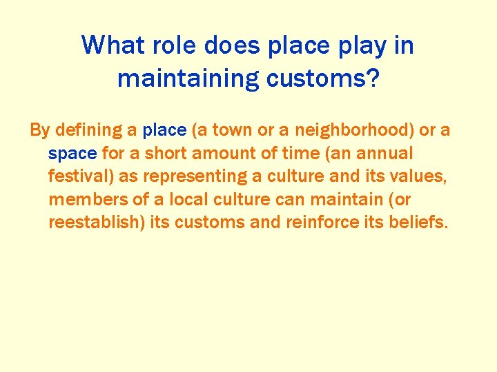 What role does place play in maintaining customs? By defining a place (a town