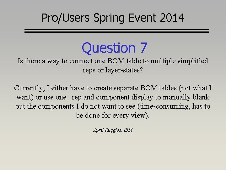 Pro/Users Spring Event 2014 Question 7 Is there a way to connect one BOM