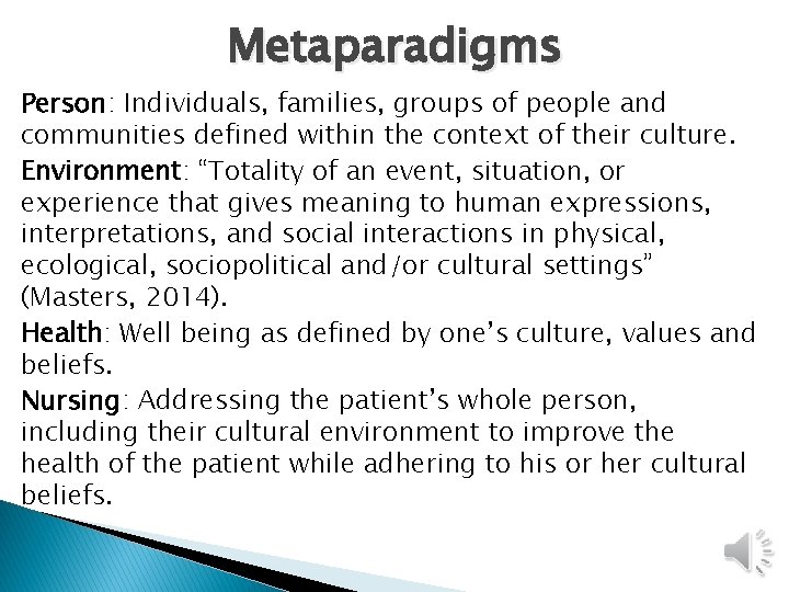 Metaparadigms Person: Individuals, families, groups of people and communities defined within the context of