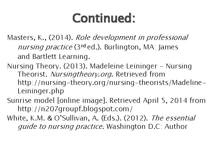 Continued: Masters, K. , (2014). Role development in professional nursing practice (3 rd ed.